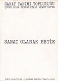 [CONCEPTUAL ART & THE FIRST OFFICIAL “INSTALLATION” & THE FIRST ARTIST BOOK OF THE GROUP & ONE OF THE EARLIEST ARTIST BOOKS IN TURKEY] Sanat olarak betik. Texts by Carl Andre, Sükrü Aysan, Robert Barry, Joseph Kosuth, Sol Lewitt,