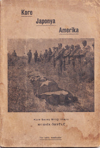 [JAPAN THEATRE & KOREAN WAR THROUGH THE EYES OF A TURKISH IMAM] Kore - Japonya - Amerika [i.e., Korea - Japan - America]