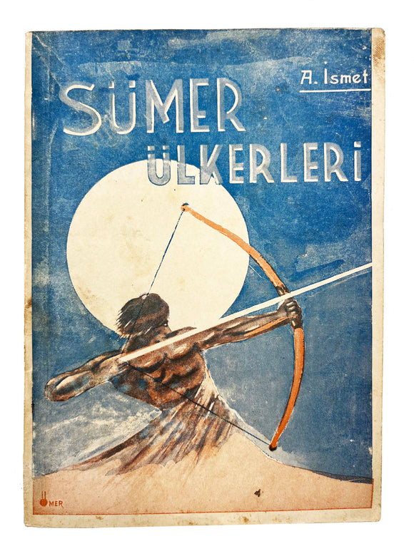 [THE MYTH OF ORIGIN IN THE EARLY REPUBLICAN THEATRE PLAYS] Sümer Ülkerleri: Türk tarihinin 3 perdelik bir görünüşü. Cover illustration by Ömer