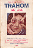 [A POPULAR ILLUSTRATED PAMPHLET ON TRACHOMA] Insani kör eden hastaliklardan Trahom: Halk kitabi [i.e., Trachoma: A disease-causing blindness in humans: A popular guide]
