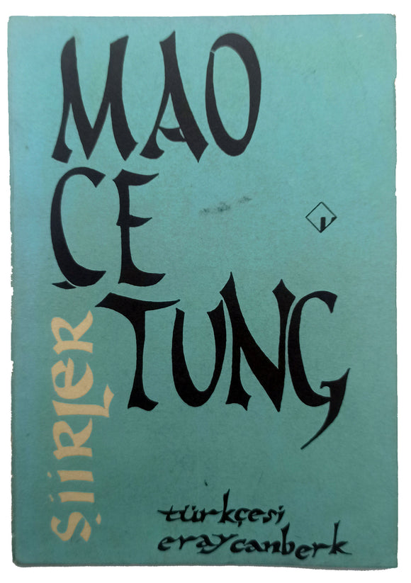 [THE POEMS BY MAO] Shiirler. Translated in Turkish by Eray Canberk