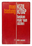 [FIRST TURKISH QUOTATIONS FROM MAO / MAO ZHUXI YULU] Kizil kitap: Baskan Mao Tsetung'un sözleri. Translated in Turkish Y. Yalçin