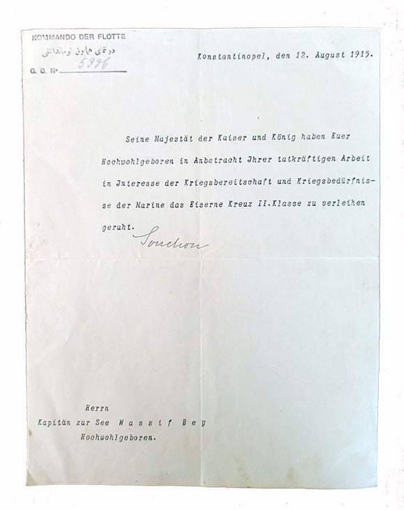 [REWARD OF IRON CROSS MEDAL FOR WASSIF BEY FROM WILHELM II - SIGNED BY ADMIRAL SOUCHON] Typescript letter signed 'Souchon' sent to 'Kapitan zur See Wassif Bey'; includes .