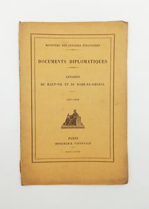 [THE FRENCH AND BRITISH CONFLICTS ON EGYPTIAN REGION] Affaires du Haut-Nil et du Bahr-el-Ghazal, 1897-1898 (Documents Diplomatiques) [i.e. Upper Nile and Bahr-el-Ghazal Affairs, 1897-1898 (Diplomatic Documents)]