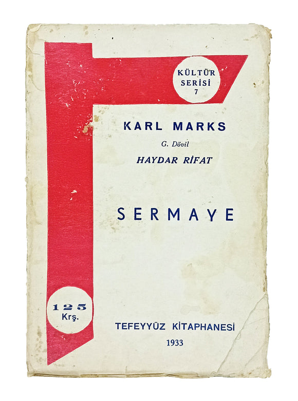 [FIRST TURKISH EDITION OF 'DAS KAPITAL'] Sermaye. Translated by Haydar Rifat [Yorulmaz], (1877-1942)
