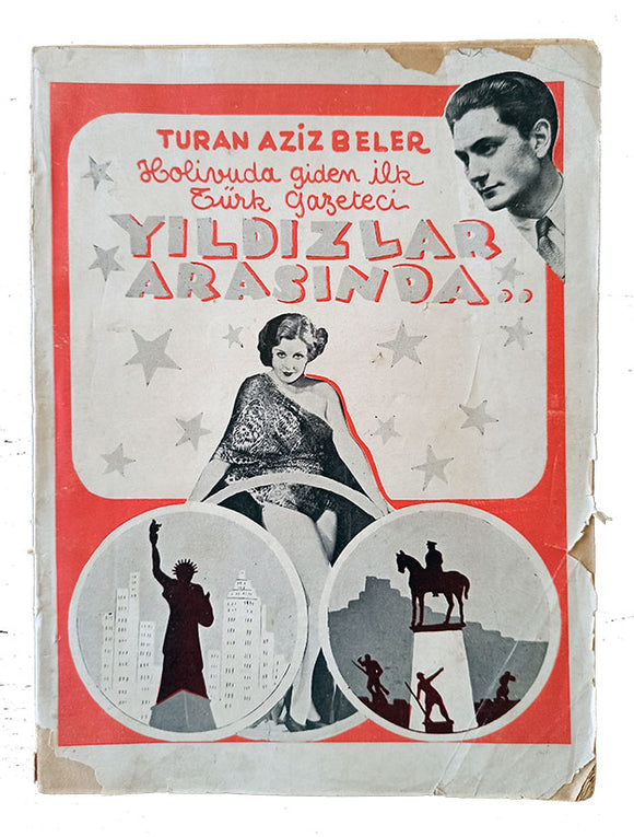 [1930S HOLLYWOOD THROUGH THE EYES OF THE FIRST TURKISH SOCIETY REPORTER] Yildizlar arasinda: Holivuda giden ilk Türk gazeteci. [i.e. Among the stars: The first journalist to go to Hollywood]. Cover by Orhan Ural.